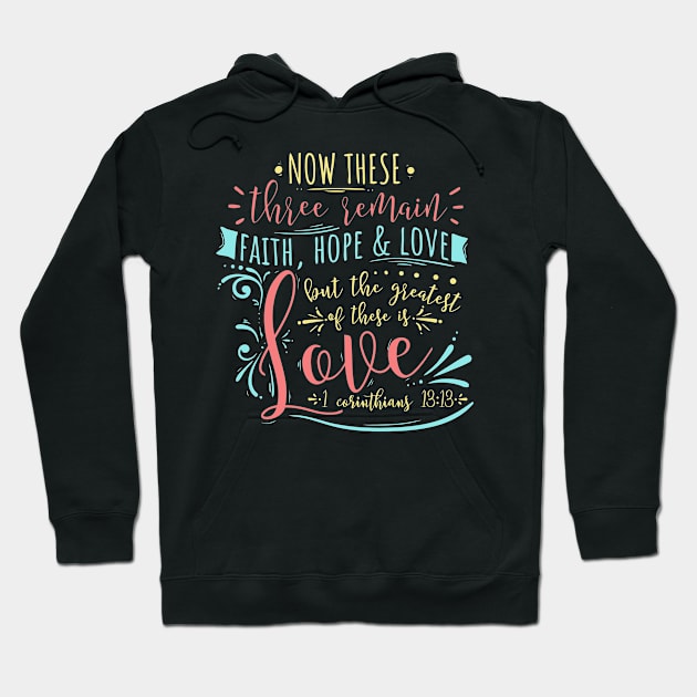 Faith Hope & Love Christian Scripture Lettering Hoodie by tanambos